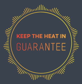 Keep The Heat In Guaranteed